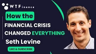 How the Financial Crisis Changed Everything with Seth Levine