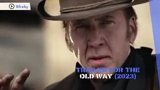 Trailer for The Old Way 2023
