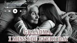 🌸 Grandma, I Miss You Every Day &ndash; A Song from the Heart 🌸
