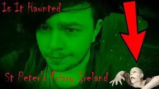 IS IT HAUNTED St Peter's Friary Lorha Ireland