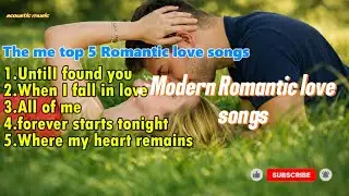 Modern romantic love songs | acoustic music I music mp3 |