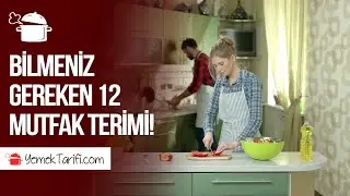 SİZİ MUFTAĞINIZIN ŞEFİ YAPACAK, BİLMENİZ GEREKEN 12 MUTFAK TERİMİ! #muftak #yemek #terimler