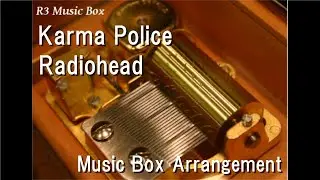 Karma Police/Radiohead [Music Box]
