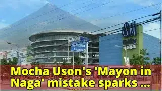 Mocha Uson's 'Mayon in Naga' mistake sparks memes