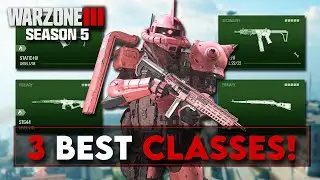 3 BEST LOADOUTS WARZONE 3 SEASON 5 (THE NEW META!)