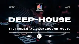 Instrumental Deep House Music 🎶 #31