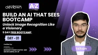 DAY-1 | BUILD AN AI THAT SEES BOOTCAMP&ndash;UNLOCK IMAGE RECOGNITION LIKE A VISIONARY-5DAYS FREE BOOTCAMP