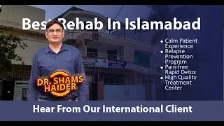 Exclusive Interview |Testimonial| New Hope Rehab Center in Islamabad, Pakistan
