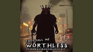 They Call Me Worthless