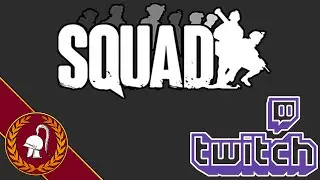 SQUAD Alpha Gameplay - Twitch.tv - Ambush at Ammunition Depot!