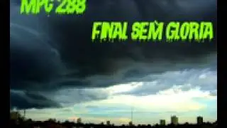 Mpc 288. part Thiag&atilde;o - Final Sem Gloria