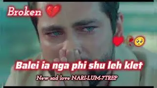 Balei ia nga phi shu leh klet_New khasi broken music video
