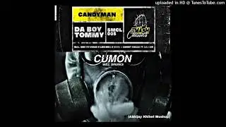 Candyman Vs Cumon (Abhijay Mushups) Will Sparks x Da Boy Tommy (Dimitri Vegas & Like Mike x W&W)