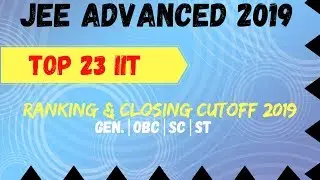 JEE Advanced 2019 | Expected Cutoff Marks | Top 23 IIT | Closing Rank | Category Wise |