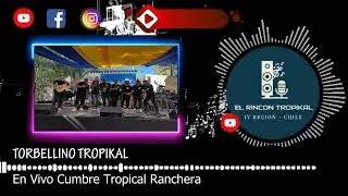 Torbellino Tropikal -  En Vivo Cumbre Tropical Ranchera