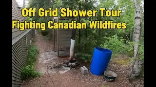Final Fire Prep & Off-Grid Shower Tour | Cabin Life in the Canadian Wilderness