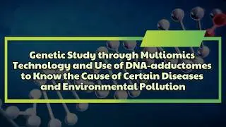 DNA Adducts: The Hidden Cause of Cancer? | How Multi-Omics is Changing Medicine