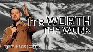 It's Worth The Work  | Pastor Brad Dreibelbis | Real Church for Real People