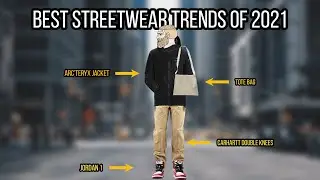THE MOST POPULAR STREETWEAR TRENDS OF 2021 (SO FAR)