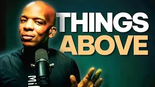 Set your mind on things ABOVE