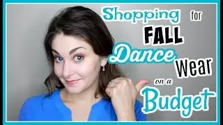 Shopping for Fall Dance Wear on a Budget | Kathryn Morgan