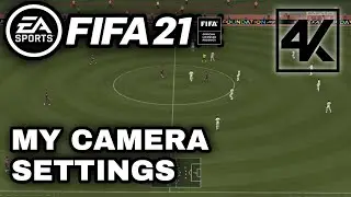 My Personal FIFA 21 Camera Settings | PS5 (4K)
