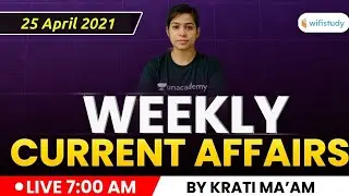 Weekly Current Affairs 2021 | Current Affairs MCQ by Krati Singh | Current Affairs 2021