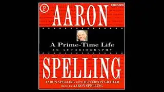 Aaron Spelling: A Prime-Time Life - Aaron Spelling