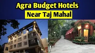 AGRA HOTELS NEAR TAJ MAHAL | AGRA CHEAP HOTELS | BEST HOTELS IN AGRA NEAR TAJ MAHAL
