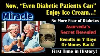 No More Fear of Diabetes| Power of Ayurveda&rsquo;s Secret Revealed | Results in 7 Days Or Your Money Back