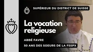 Sermon - La vocation religieuse - abbé Favre - Dimanche du Bon Pasteur - 14/04/2024