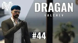 Dragan Valchev | FARKLI MEKANLAR VE &Ouml;ZEL ETKİNLİK | EightbornV Next | B&ouml;l&uuml;m #44 | #fivem