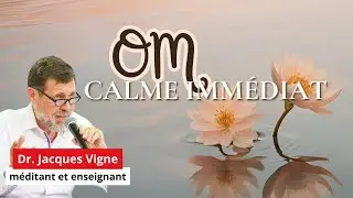 OM & Son du Silence : apaiser le mental, toucher le subtil | Jacques Vigne