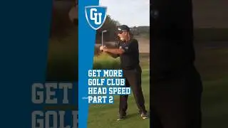 Get More Golf Club Head Speed | Increase Distance & Maintain Accuracy (Part - 2)