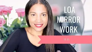 LOA| Mirror Work (MUST WATCH)