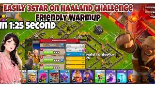 Easily 3 Star Friendly Warmup - Haaland Challenge #7 (Clash of Clans)