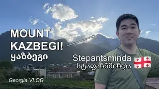 Kazbegi Snow mountains! Stepantsminda, Georgia 🇬🇪 | VLOG Season 2 Ep 6
