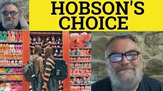 🔵 Define Hobson's Choice - Hobson's Choice Explained - Hobson's Choice Definition - Idioms - ESL