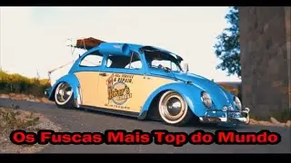 Os Fusca Mais Top do Mundo / Equipados e Gringos