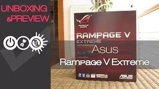 Asus Rampage V Extreme Unboxing & Preview