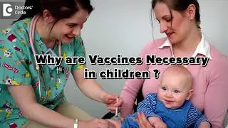 Parents have not taken so many vaccines:why does my child require it?- Dr. Sri Hari Alapati