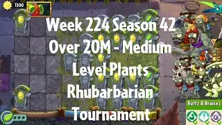 (Over 20M - Rhubarbarian Tournament) PvZ2 Arena Week 224 S42, Medium Level Plants - Jade League