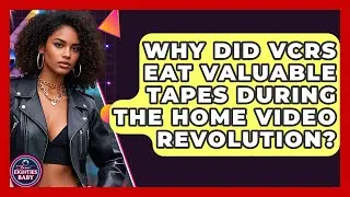 Why Did VCRs Eat Valuable Tapes During The Home Video Revolution? - I'm an 80s Baby