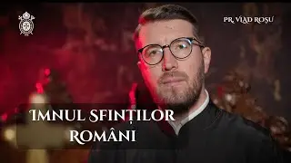 IMNUL SFINȚILOR ROMÂNI [Imn alcătuit cu prilejul sfințirii Catedralei Naționalei] - Vlad Roșu