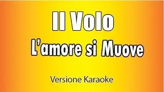 Il Volo -  L'amore si muove (Versione Karaoke Academy Italia)