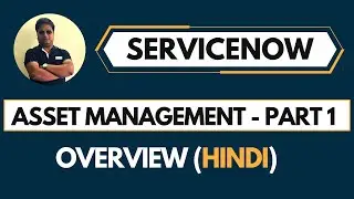 ServiceNow Asset Management Overview In Hindi | Part 1