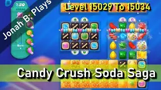 Candy Crush Soda Saga Level 15029 15030 15031 15032 15033 15034