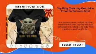 Top Baby Yoda Hug One Union Proud To Be Union Shirt