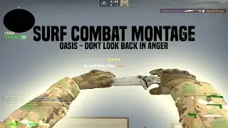 CSGO - Surf Combat Montage | Oasis - Dont look back in anger