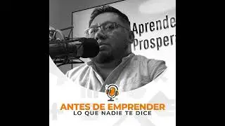 Nadie me dijo esto antes de emprender - Aprende y Prospera - AP Business